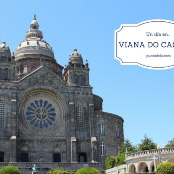Un día en Viana do Castelo